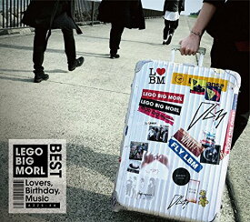 LEGO BIG MORL BEST ALBUM “Lovers, Birthday, Music" [ LEGO BIG MORL ]