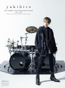 yukihiro：the complete story of a drummer ＆ creator 1995-2025