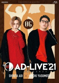 「AD-LIVE 2021」第6巻(蒼井翔太×安元洋貴)【Blu-ray】 [ 蒼井翔太 ]
