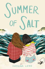 Summer of Salt SUMMER OF SALT [ Katrina Leno ]