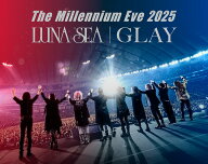 The Millennium Eve 2025 in Tokyo Dome【Blu-ray】 [ LUNA SEA|GLAY ]