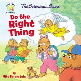 The Berenstain Bears Do the Right Thing B BEARS DO THE RIGHT THING （Berenstain Bears/Living Lights: A Faith Story） [ Mike Berenstain ]