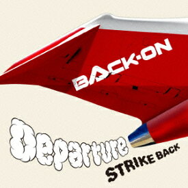 Departure/STRIKE BACK (CD+DVD) [ BACK-ON ]