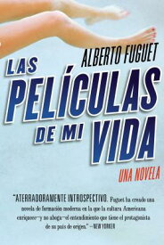 Las Peliculas de Mi Vida: Una Novela SPA-PELICULAS DE MI VIDA [ Alberto Fuguet ]