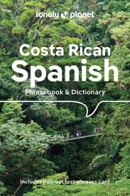 Lonely Planet Costa Rican Spanish Phrasebook & Dictionary LONELY PLANET COSTA RICAN SPAN （Phrasebook） [ Thomas Kohnstamm ]