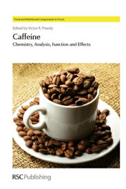 Caffeine: Chemistry, Analysis, Function and Effects CAFFEINE （Food and Nutritional Components in Focus） [ Victor R. Preedy ]