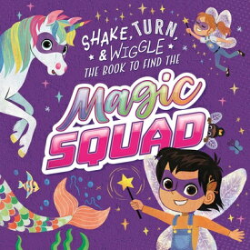 Magic Squad: Shake, Turn, & Wiggle in This Interactive Storybook MAGIC SQUAD [ Igloobooks ]