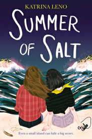 Summer of Salt SUMMER OF SALT [ Katrina Leno ]