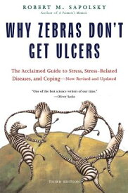 Why Zebras Don't Get Ulcers WHY ZEBRAS DONT GET ULCERS REV [ Robert M. Sapolsky ]