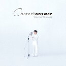 Charactanswer (初回限定盤 CD＋Blu-ray)