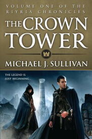 The Crown Tower CROWN TOWER （Riyria Chronicles） [ Michael J. Sullivan ]