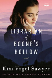 The Librarian of Boone's Hollow LIBRARIAN OF BOONES HOLLOW [ Kim Vogel Sawyer ]