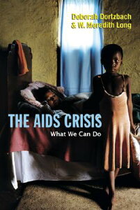 The AIDS Crisis: What We Can Do AIDS CRISIS [ Deborah Dortzbach ]
