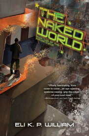 The Naked World: Book Two of the Jubilee Cycle NAKED WORLD （Jubilee Cycle） [ Eli K. P. William ]