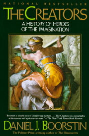 The Creators: A History of Heroes of the Imagination CREATORS （Knowledge） [ Daniel J. Boorstin ]