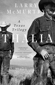 Thalia: A Texas Trilogy THALIA [ Larry McMurtry ]
