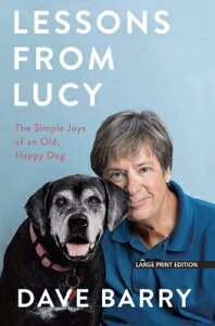 Lessons from Lucy: The Simple Joys of an Old, Happy Dog LESSONS FROM LUCY -LP [ Dave Barry ]