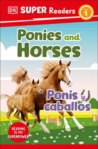 DK Super Readers Level 1 Bilingual Ponies and Horses - Ponis Y Caballos DK SUPER READERS LEVEL 1 BILIN iDK Super Readersj [ DK ]