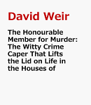 The Honourable Member for Murder: The Witty Crime Caper That Lifts the Lid on Life in the Houses of