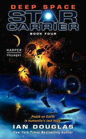 Deep Space: Star Carrier: Book Four STAR CARRIER BK4 DEEP SPACE （Star Carrier） [ Ian Douglas ]