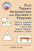 Play Therapy Interventions with Children's Problems: Case Studies with Dsm-IV-Tr Diagnoses