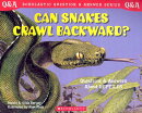 Can Snakes Crawl Backward?: Questions and Answers about Reptiles