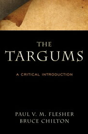 The Targums: A Critical Introduction TARGUMS [ Paul V. M. Flesher ]