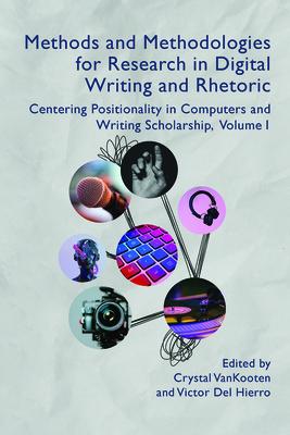 methods and methodologies for research in digital writing and rhetoric