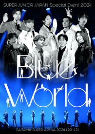 SUPER JUNIOR JAPAN Special Event 2024 ～Blue World～(スマプラ対応)【Blu-ray】 [ SUPER JUNIOR ]