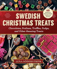 Swedish Christmas Treats: 60 Recipes for Delicious Holiday Snacks and Desserts--Chocolates, Cakes, T SWEDISH XMAS TREATS [ Lena Soderstrom ]
