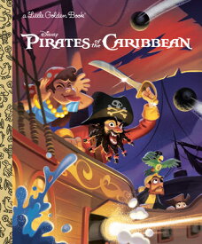 Pirates of the Caribbean (Disney Classic) POTC (DISNEY CLASSIC) （Little Golden Book） [ Nicole Johnson ]