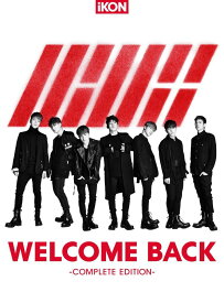 WELCOME BACK -COMPLETE EDITION- (CD＋DVD＋スマプラ) [ iKON ]