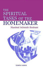 The Spiritual Tasks of the Homemaker SPIRITUAL TASKS OF THE HOMEMAK [ Manfred Schmidt-Brabant ]