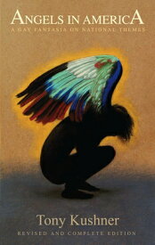 Angels in America: A Gay Fantasia on National Themes ANGELS IN AMER REV/E [ Tony Kushner ]