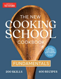 The New Cooking School Cookbook: Fundamentals NEW COOKING SCHOOL CKBK [ America's Test Kitchen ]