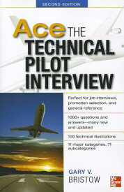 Ace the Technical Pilot Interview ACE THE TECHNICAL PILOT INTERV [ Gary V. Bristow ]