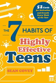 The 7 Habits of Highly Effective Teens: 52 Cards for Motivation and Growth Every Week of the Year (S FLSH CARD-7 HABITS OF HE TEENS [ Sean Covey ]