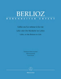 【輸入楽譜】ベルリオーズ, Hector: レリオ、あるいは生への復帰 Op.14bis(仏語・独語・英語)/原典版/Bloom編 [ ベルリオーズ, Hector ]