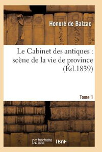 楽天ブックス Le Cabinet Des Antiques Scene De La Vie De Province Tome 1 Honore De Balzac 9782011933881 洋書