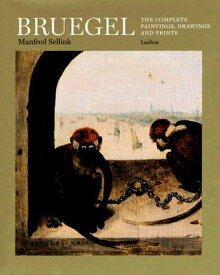 Bruegel: The Complete Paintings, Drawings and Prints BRUEGEL [ Manfred Sellink ]