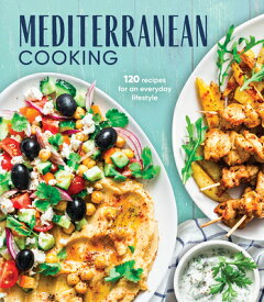 Mediterranean Cooking: 120 Recipes for an Everyday Lifestyle MEDITERRANEAN COOKING [ Publications International Ltd ]