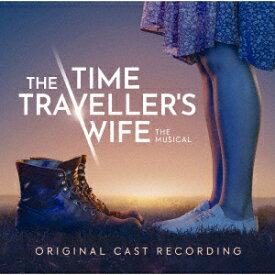 ミュージカル『タイムトラベラーズ・ワイフ』オリジナル・キャスト・レコーディング [ Original Cast Recording ]