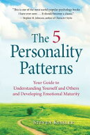The 5 Personality Patterns: Your Guide to Understanding Yourself and Others and Developing Emotional