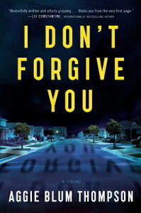 I Don't Forgive You I DONT FORGIVE YOU [ Aggie Blum Thompson ]