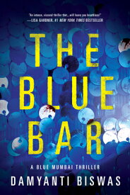 The Blue Bar BLUE BAR （Blue Mumbai Thriller） [ Damyanti Biswas ]