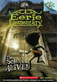 The School Is Alive!: A Branches Book (Eerie Elementary #1): Volume 1 SCHOOL IS ALIVE A BRANCHES BK （Eerie Elementary） [ Jack Chabert ]