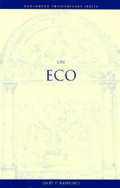 On Eco ON ECO NEW/E （Wadsworth Philosophers） [ Gary Radford ]