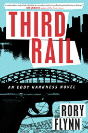 Third Rail: An Eddy Harkness Novel 3RD RAIL （Eddy Harkness Novels） [ Rory Flynn ]