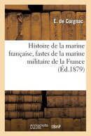 Histoire de la marine franaise, fastes de la marine militaire de la France