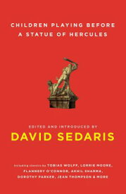 Children Playing Before a Statue of Hercules CHILDREN PLAYING BEFORE A STAT [ David Sedaris ]